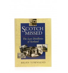 Scotch Missed - The Lost Distilleries of Scotland by Brian Townsend (Book)