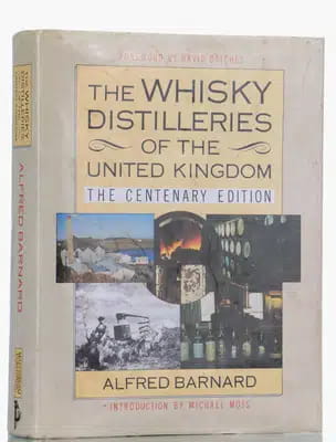 The Whisky Distilleries of the United Kingdom The Centenary Edition by Alfred Barnard